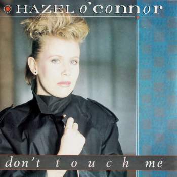 O'Connor, Hazel - Don't Touch Me