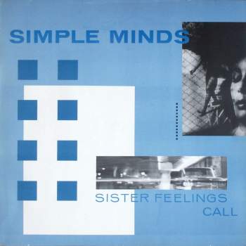 Simple Minds - Sister Feelings Call